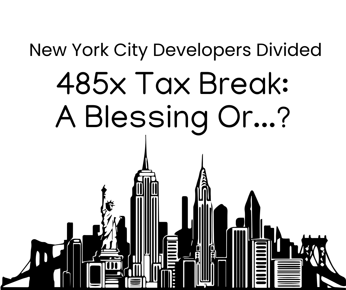 New York City Developers Divided: Is 485x Tax Break a Blessing...or?