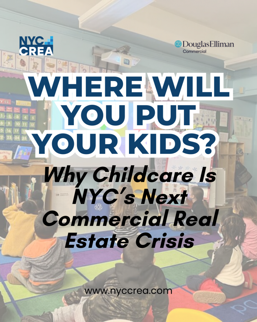 We believe NYC’s childcare expansion is at a critical inflection point. The funding is in place, demand continues to rise, and policy momentum is strong, but the real estate ecosystem has yet to catch up.